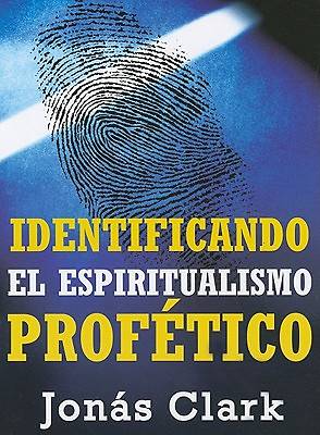 Picture of Identificando el Espiritualismo Profetico = Identifying the Prophetic Spirituality