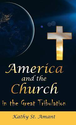Picture of America and the Church in the Great Tribulation