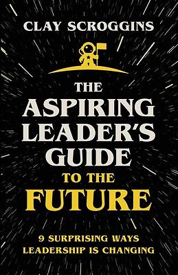 Picture of The Aspiring Leader's Guide to the Future