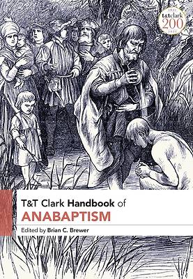 Picture of T&t Clark Handbook of Anabaptism