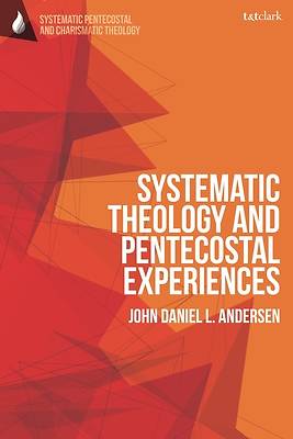Systematic Theology and Pentecostal Experiences