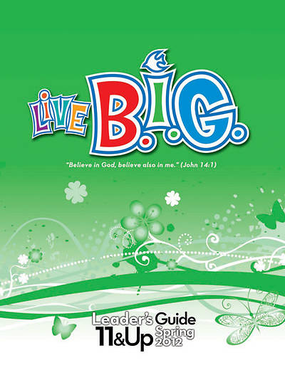 Picture of Live B.I.G. Ages 11 & Up Leader's Guide Spring 2012