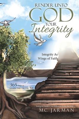 Picture of Render Unto God Your Integrity