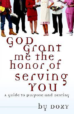 Picture of God Grant Me the Honor of Serving You
