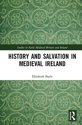 Picture of History and Salvation in Medieval Ireland