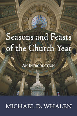 Picture of Seasons and Feasts of the Church Year