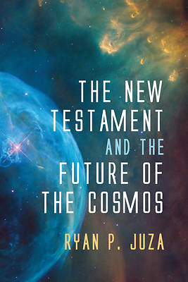 Picture of The New Testament and the Future of the Cosmos