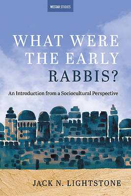 Picture of What Were the Early Rabbis?