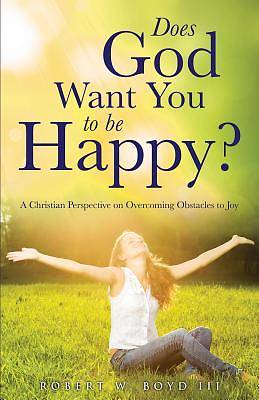 Picture of Does God Want You to Be Happy?
