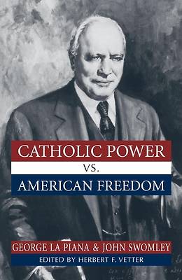 Picture of Catholic Power Vs. American Freedom