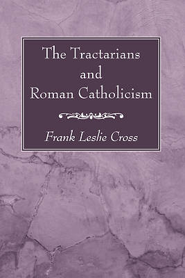 Picture of The Tractarians and Roman Catholicism