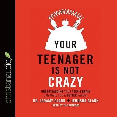 Picture of Your Teenager Is Not Crazy