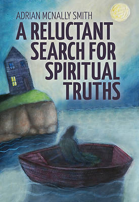 Picture of A Reluctant Search for Spiritual Truths