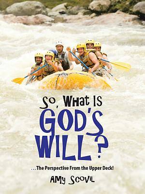 Picture of So, What Is God's Will?