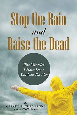 Picture of Stop the Rain and Raise the Dead