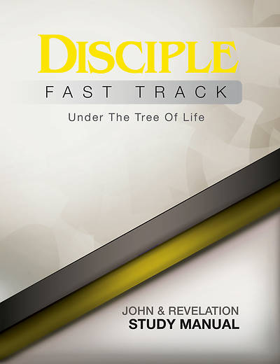 Picture of Disciple Fast Track Under the Tree of Life John & Revelation Study Manual