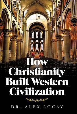 Picture of How Christianity Built Western Civilization