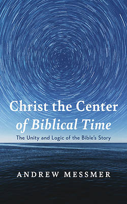 Christ the Center of Biblical Time
