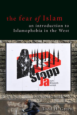 Picture of The Fear of Islam an Introduction to Islamophobia in the West