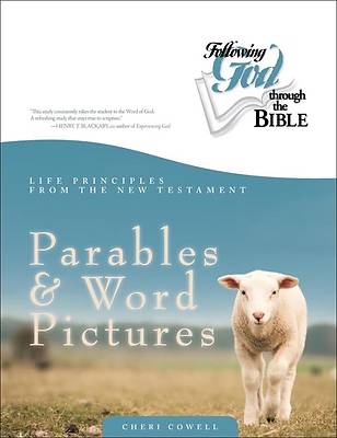 Picture of Life Principles from the New Testament Parables and Word Pictures