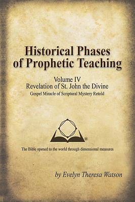 Picture of Historical Phases of Prophetic Teaching Volume IV