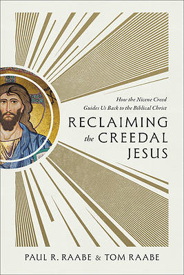 Reclaiming the Creedal Jesus