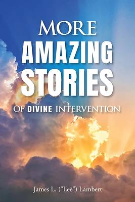 Picture of More Amazing Stories Of Divine Intervention