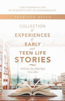 Picture of Collection of Experiences of Early and Teen Life Stories