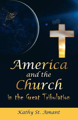 Picture of America and the Church in the Great Tribulation