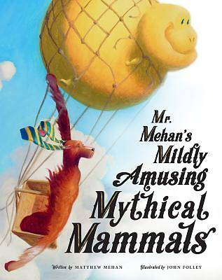 Picture of Mr. Mehan's Mildly Amusing Mythical Mammals