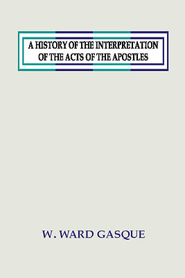 Picture of A History of the Interpretation of the Acts of the Apostles