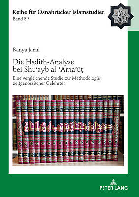 Picture of Die Hadith-Analyse bei Shuʿayb al-ʾArnaʾūṭ; Eine vergleichende Studie zur Methodologie zeitgenössischer Gelehrter