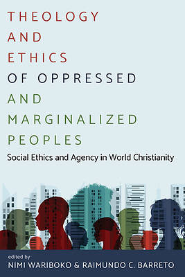 Picture of Theology and Ethics of Oppressed and Marginalized Peoples