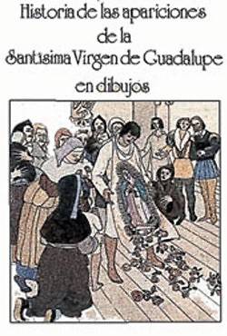 Picture of Historia de Las Apariciones de La Santisima Virgen de Guadalupe En Dibujos = Historia de Las Apariciones de La Virgen de Guadalupe