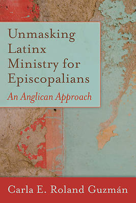 Picture of Unmasking Latinx Ministry for Episcopalians