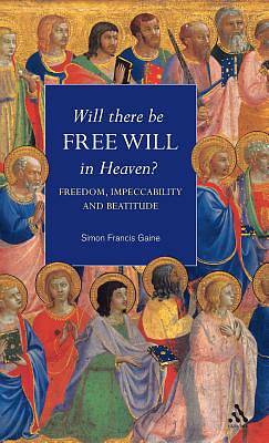 Picture of Will There Be Free Will in Heaven?