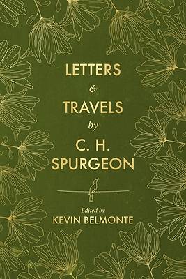 Picture of Letters and Travels by C. H. Spurgeon
