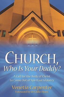 Picture of Church, Who Is Your Daddy?