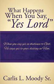 Picture of What Happens When You Say Yes Lord