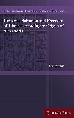 Picture of Universal Salvation and Freedom of Choice according to Origen of Alexandria