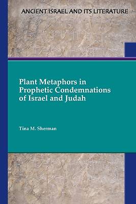 Picture of Plant Metaphors in Prophetic Condemnations of Israel and Judah