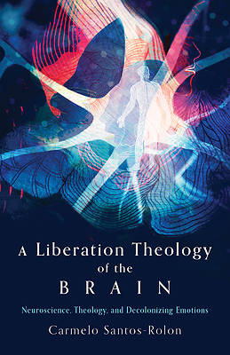 Picture of A Liberation Theology of the Brain