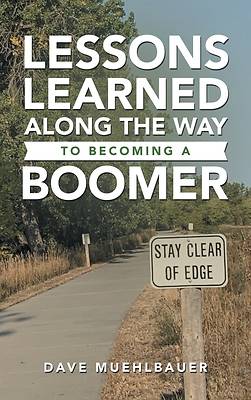 Picture of Lessons Learned Along the Way to Becoming a Boomer