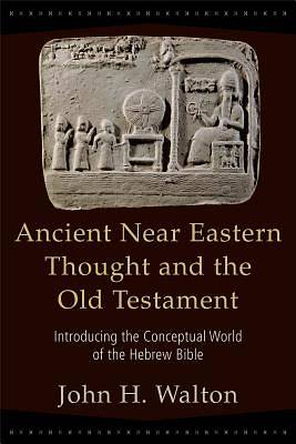 Picture of Ancient Near Eastern Thought and the Old Testament