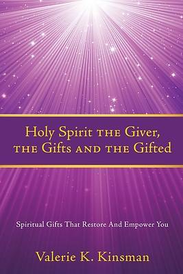 Picture of Holy Spirit the Giver, the Gifts and the Gifted