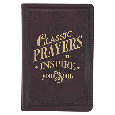 Picture of Classic Prayers to Inspire Your Soul Faux Leather Gift Book