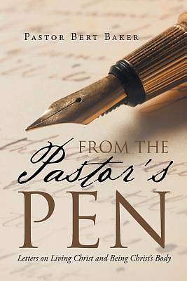 Picture of From the Pastor's Pen (Letters on Living Christ and Being Christ's Body)