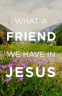 Picture of What a Friend We Have in Jesus (Pack of 25)