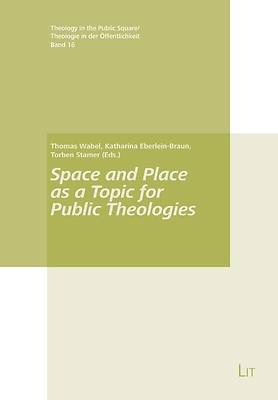 Picture of Space and Place as a Topic for Public Theologies