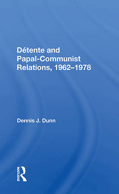 Picture of Detente and Papal-Communist Relations, 1962-1978